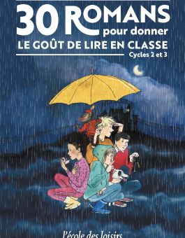 30 romans de L'Ecole des Loisirs pour donner le goût de lire en classe 