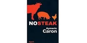 Aymeric Caron, No steak, Fayard