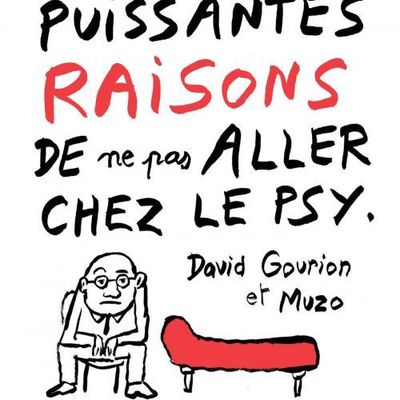 Cinquante puissantes raisons de ne pas aller chez le psy de David Gourion et  Muzo