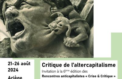 Critique de l'altercapitalisme : 6ème édition des Rencontres Anticapitalistes Crise & Critique (du 21 au 26 août 2024 en Ariège)