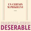 Un certain incertain [François-Henri Désérable - un certain M.Piekielny]