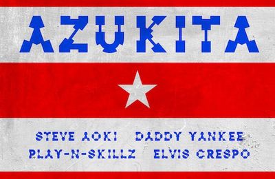 Steve Aoki - Azukita Ft. Daddy Yankee, Play-N-Skillz , Elvis Crespo