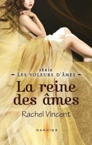 Les Voleurs d'Âmes, Tome 7 : La Reine des Âmes - Rachel Vincent