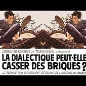 "La Dialectique Peut-Elle Casser Des Briques ?" - version couleur inédite [+Subtitles] - HD 720p