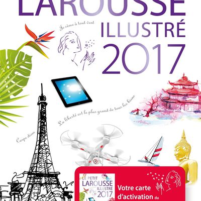 #Culture : PETIT LAROUSSE ILLUSTRÉ 2017 édition Anniversaire !