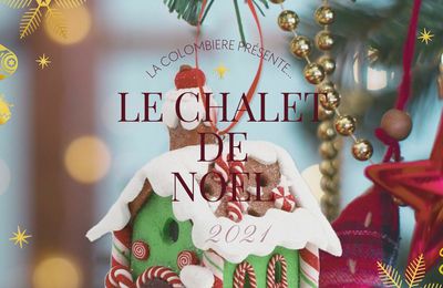 Le Chalet de Noël 2021 : On ouvre !