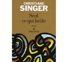 Seul ce qui brûle
