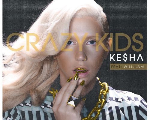 KE$HA "CRAZY KIDS (FEAT. WILL.I.AM)"