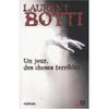 Un jour des choses terribles. (Laurent BOTTI)