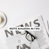 Toutes les actualitEs EtE | IKUTO Blog | Paris, France