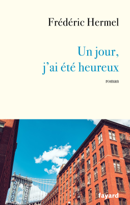 Challenge NetGalley 2023 : Un jour j'ai été heureux de Frédéric Hermel