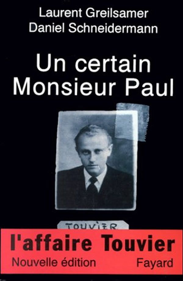 Un certain Monsieur Paul L'Affaire Touvier Mémoires de Guerre