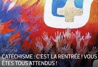 CATÉCHISME : C’EST LA RENTRÉE !  VOUS  ÊTES TOUS ATTENDUS !