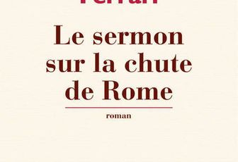 Le sermon sur la chute de Rome de Jérôme Ferrari