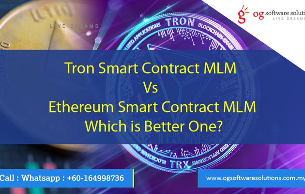  Tron Smart Contract MLM Vs Ethereum Smart Contract MLM: Which is Better One?-OG software Malaysia