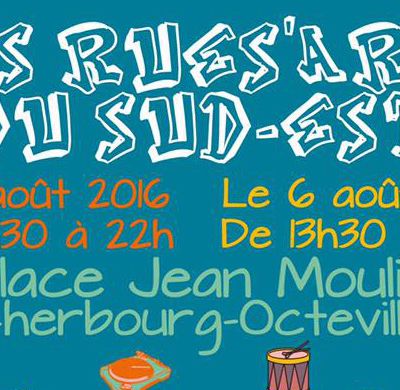 #Cherbourgencotentin : Les Rues’Arts du Sud-Est les 5 et 6 août !
