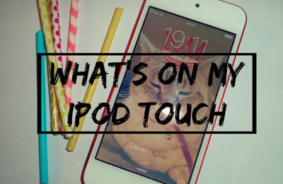 [Tag n°17] What's on my iPod Touch #B ♥