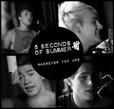 Musique du Jour - Wherever You Are ( 5 Second Of Summer )