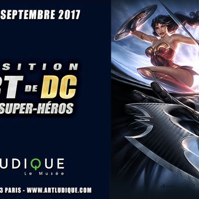 #Exposition : L'ART DE #DC - L'Aube des Super-Héros au Musée Art Ludique du 31 mars au 10 septembre 2017