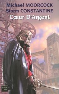 Coeur d'argent, par Michael Moorcock et Storm Constantine