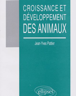 Croissance et développement des animaux par Jean-Yves Pattier