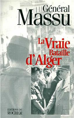 La vraie bataille d'Alger de Jacques Massu