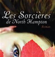 Les sorcières de North Hampton / Une belle découverte, une série qui commence bien 