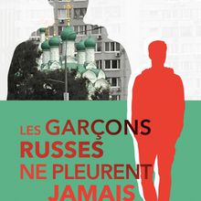 Les garçons russes ne pleurent jamais de Valérie Van Oost 