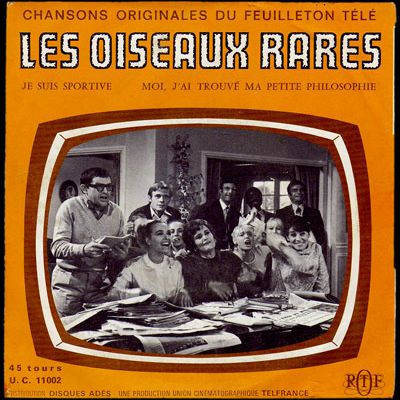 Chansons du feuilleton Tele " Les oiseaux rares" Musiques Fr. DE ROUBAIX - 1970