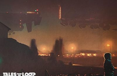 Un nouveau "Je vous présente" : Tales from the Loop