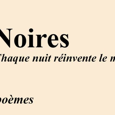 Noires, poèmes à paraître le 16 avril 2024