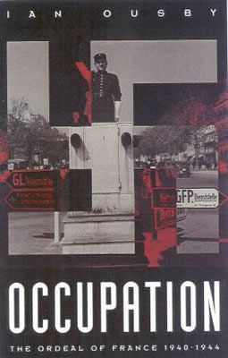 Occupation - The Ordeal of France 1940-1944