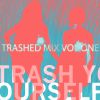 TRASHED MIX VOLUME ONE