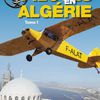 Le tome 1 de Pilotes en Algérie est disponible