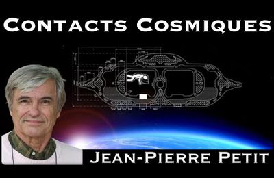 " Contacts Cosmiques " avec Jean-Pierre Petit