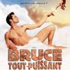 Bruce tout puissant