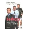 Sarkozy, Corps et âme d'un président