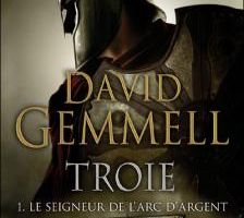 Troie, tome 1 : le Seigneur de l'arc d'argent de David Gemmell