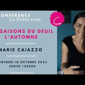 Conférence Le Point rose / Marie Caiazzo : Les 4 saisons du deuil, l'Automne