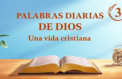 Palabras diarias de Dios | Fragmento 3 | "Restaurar la vida normal del hombre y llevarlo a un destino maravilloso"