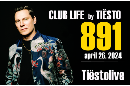 Club Life by Tiësto 891 - april 26, 2024