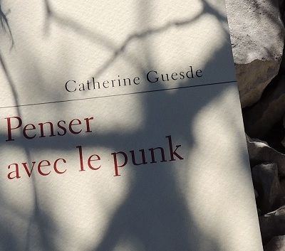 Catherine Guesde, Penser avec le Punk, 2022