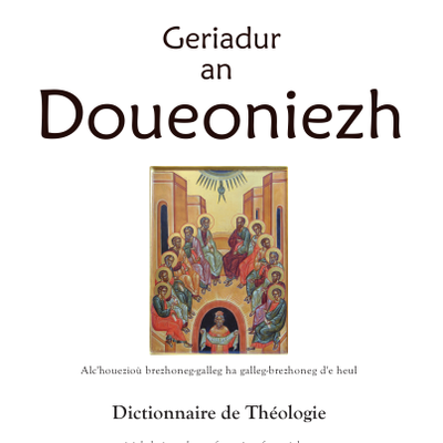 Geriadur an Doueoniezh - Dictionnaire de Théologie