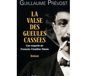 Guillaume Prévost, La Valse des gueules cassées, Nil (278 p.)