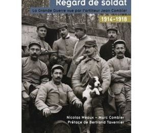 Regard de soldat : la grande guerre vue par l'artilleur Jan COMBIER