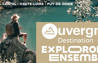 Auvergne Destination : mutualisation de la promotion touristique des 4 Départements auvergnats