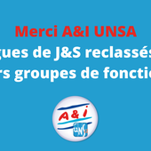 Collègues de J&S reclassés dans leurs groupes de fonctions : merci A&I UNSA - A&I UNSA