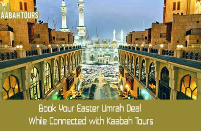 Book Your Easter Umrah Deal While Connected with Kaabah Tours