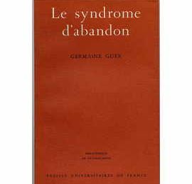 Le syndrome d'abandon - Germaine Guex