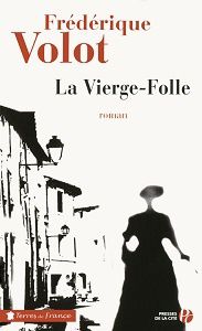 Frédérique Volot : La Vierge-Folle (Presses de la Cité, 2013)